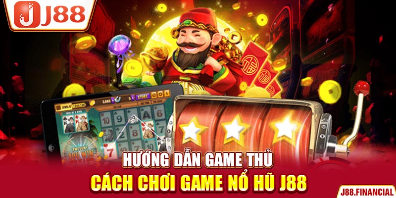 Hướng-dẫn-game-thủ-cách-chơi-game-nổ-hũ-J88