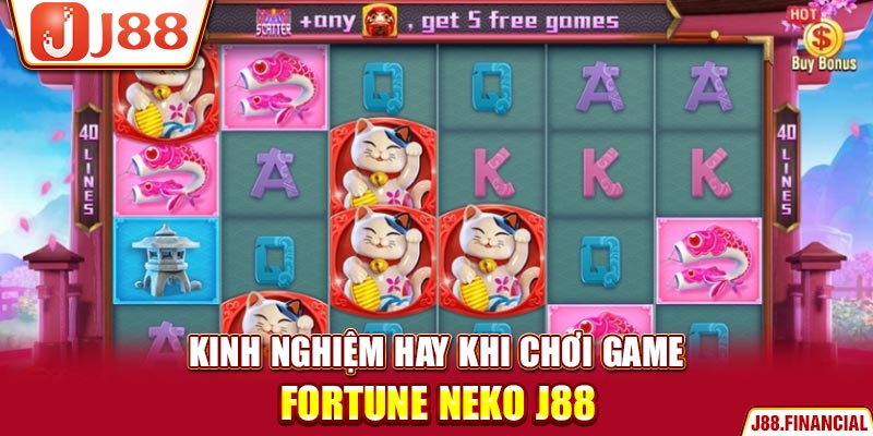 kinh-nghiem-hay-khi-choi-game-fortune-neko-j88