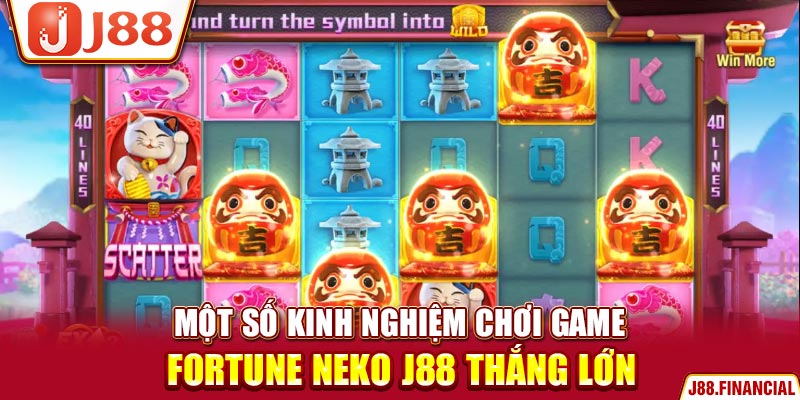 mot-so-kinh-nghiem-choi-game-fortune-neko-j88-thang-lon